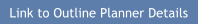 Link to Outline Planner Details