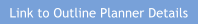Link to Outline Planner Details