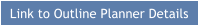 Link to Outline Planner Details