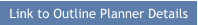 Link to Outline Planner Details