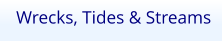 Wrecks, Tides & Streams